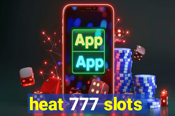 heat 777 slots